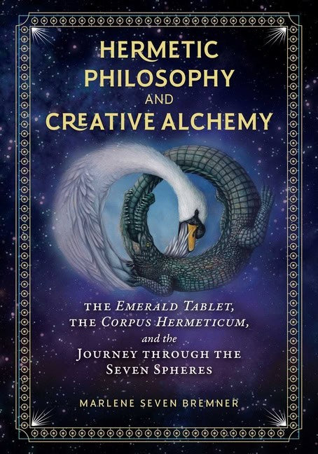 , : Hermetic Philosophy And Creative Alchemy