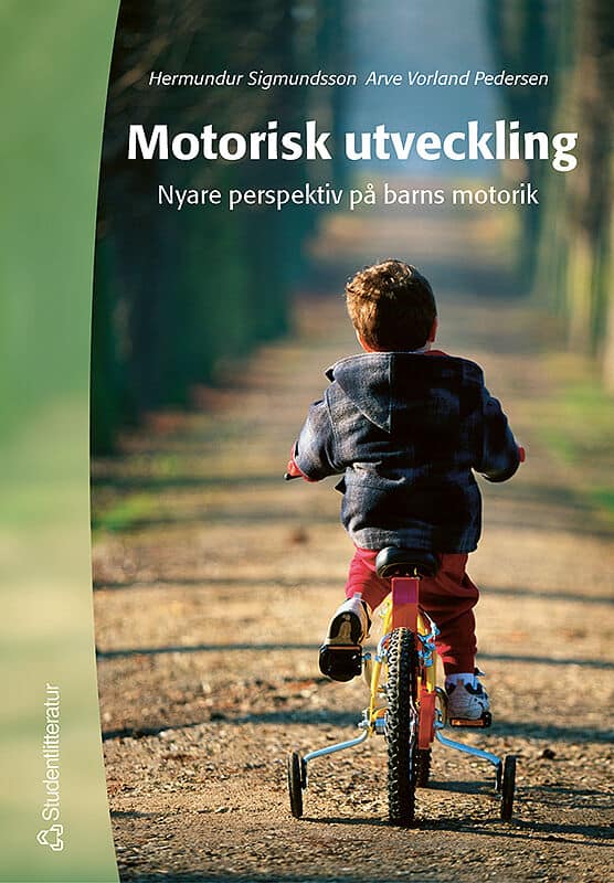 Sigmundsson, Hermundur ; Pedersen, Arve Vorland : Motorisk utveckling : nyare perspektiv på barns motorik