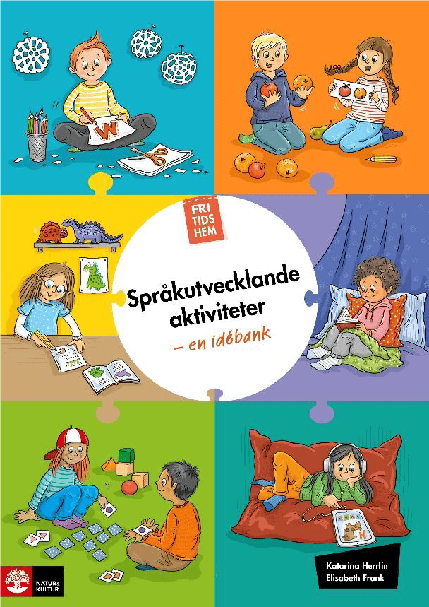 Herrlin, Katarina ; Frank, Elisabeth : Fritidshem Språkutvecklande aktiviteter - en idébank