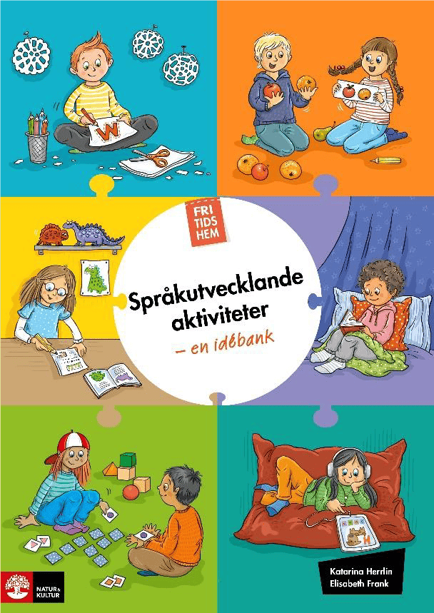 Herrlin, Katarina ; Frank, Elisabeth : Fritidshem Språkutvecklande aktiviteter - en idébank