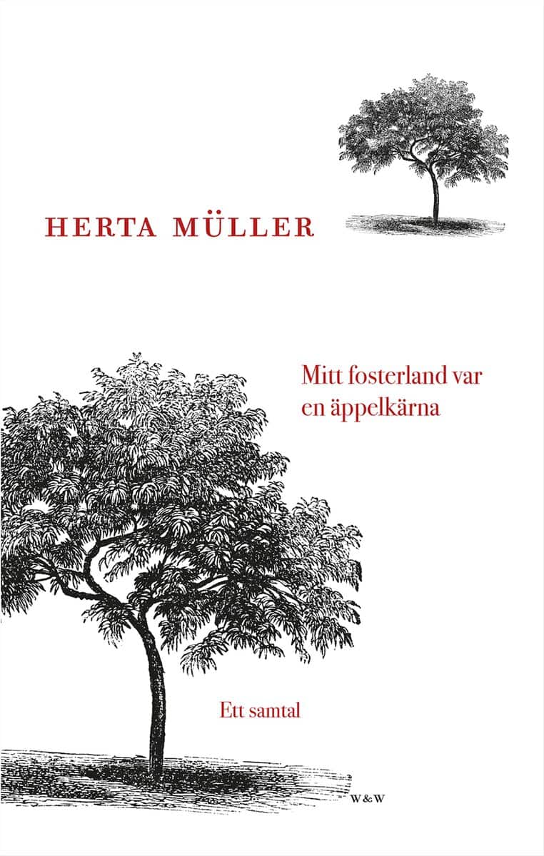 Herta Müller : Mitt fosterland var en äppelkärna : ett samtal med Angelika Klammer