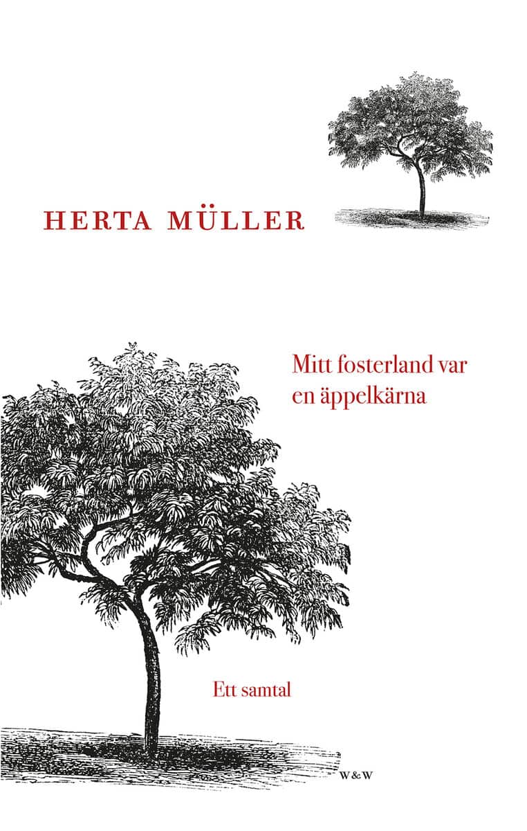Herta Müller : Mitt fosterland var en äppelkärna : ett samtal med Angelika Klammer