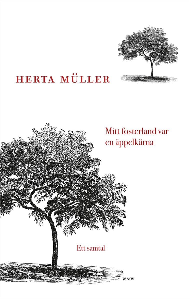 Herta Müller : Mitt fosterland var en äppelkärna : ett samtal med Angelika Klammer