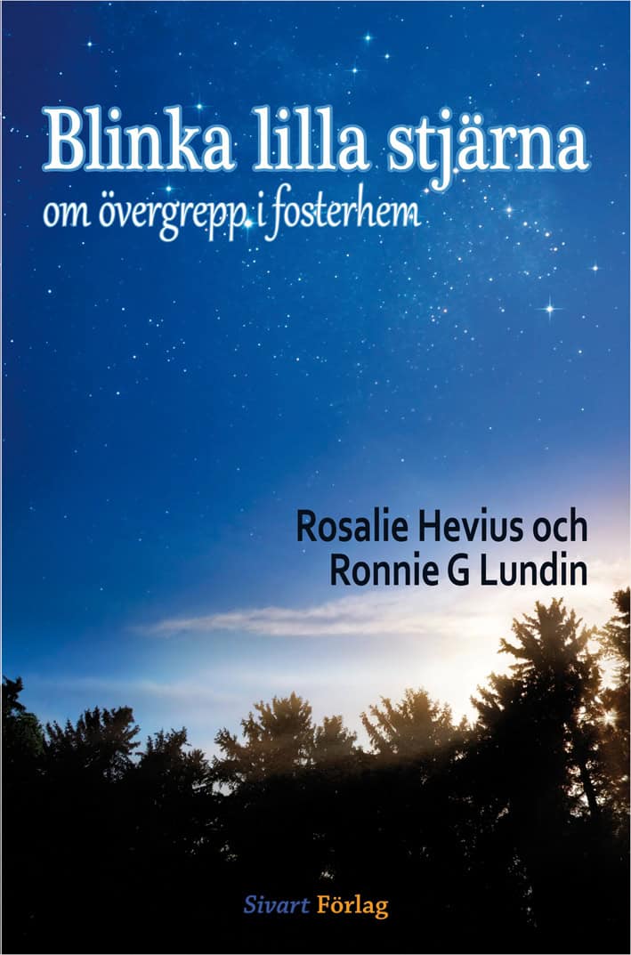 Hevius, Rosalie ; Lundin, Ronnie G. : Blinka lilla stjärna : om övergrepp i fosterhem