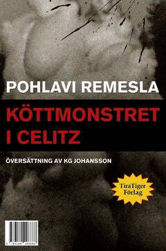 Heyman Blackwood, Gordon ; Remesla, Pohlavi : Köttmonstret i Celitz ; Tolv nakna puddingar