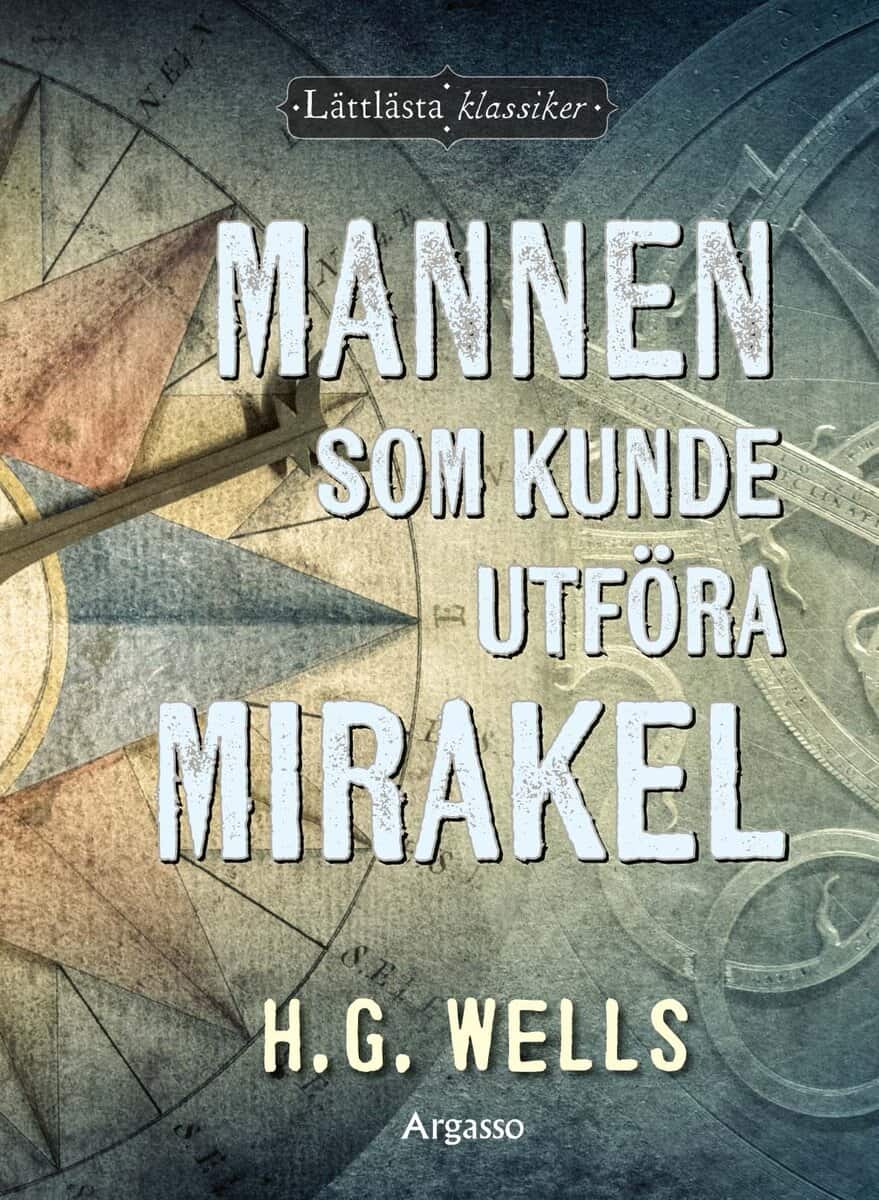 H.G. Wells : Mannen som kunde utföra mirakel