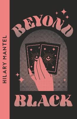 Hilary Mantel : Beyond Black