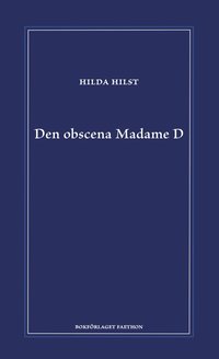 Hilda Hilst : Den obscena Madame D
