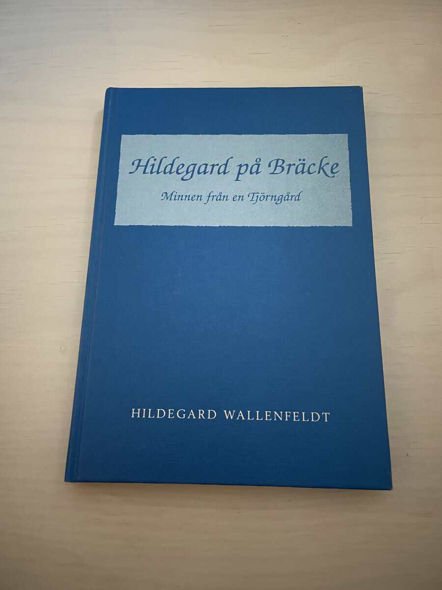Hildegard Wallenfeldt : Hildegard på Bräcke