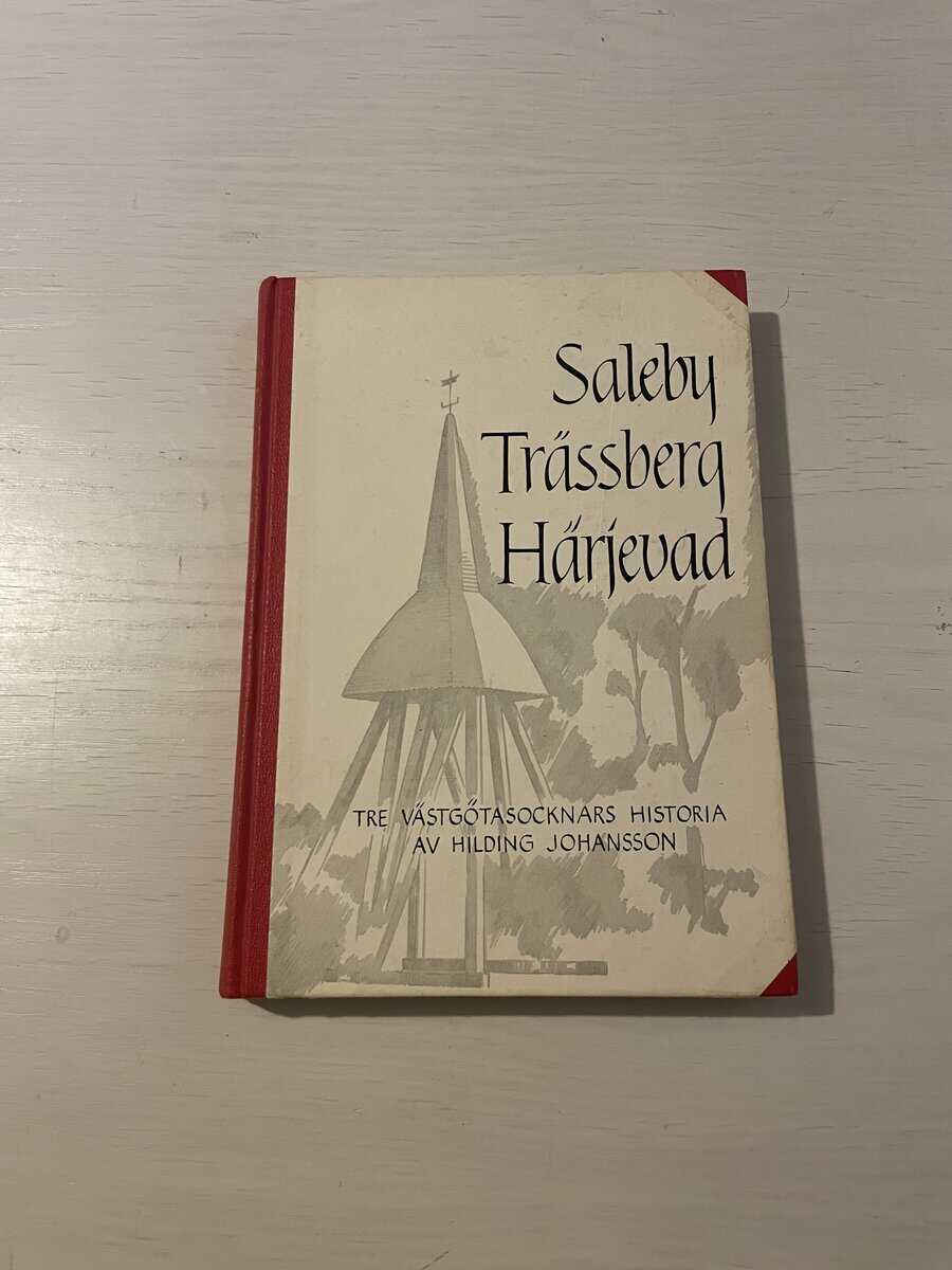 Hilding Johansson : Saleby Trässberg Härjevad - Tre västgötasocknars historia