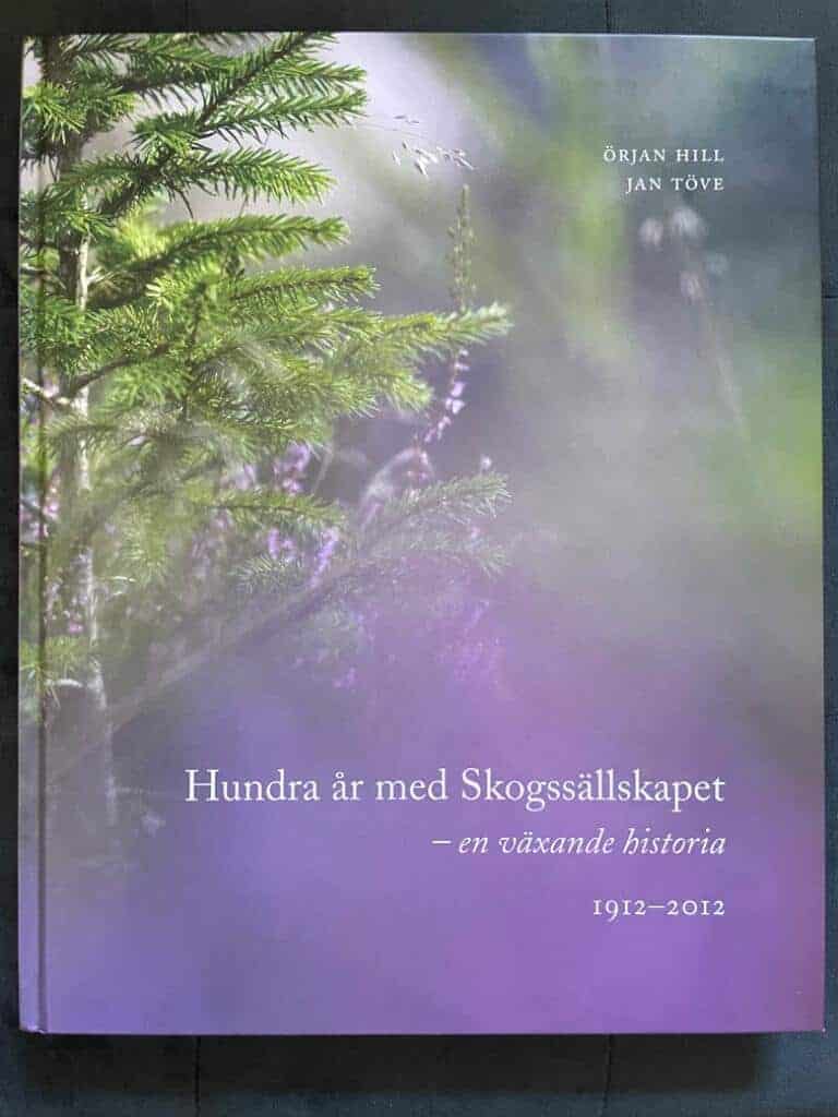Hill, Örjan ; Töve, Jan : Hundra år med Skogssällskapet