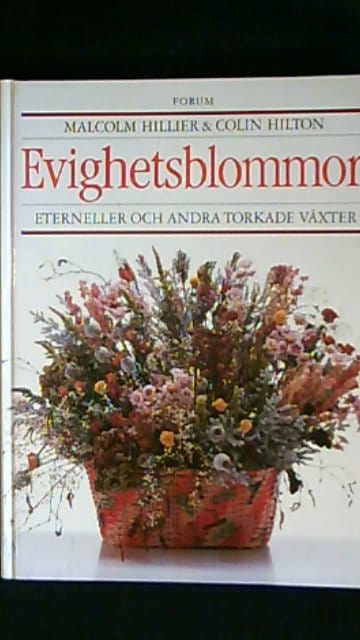Hillier, M ; Hilton, C : Evighetsblommor