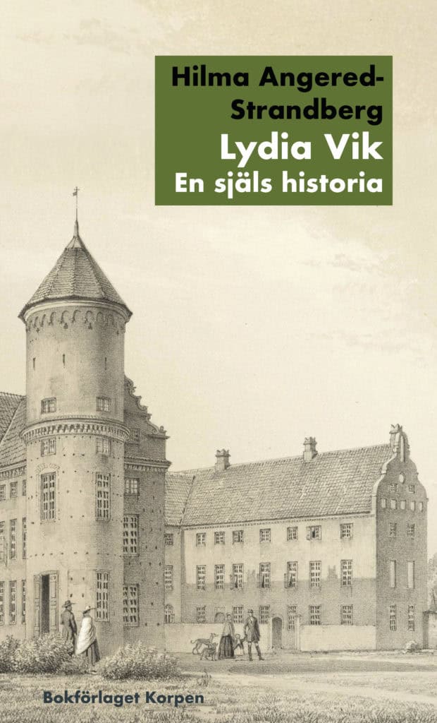 Hilma Angered-Strandberg : Lydia Vik : en själs historia