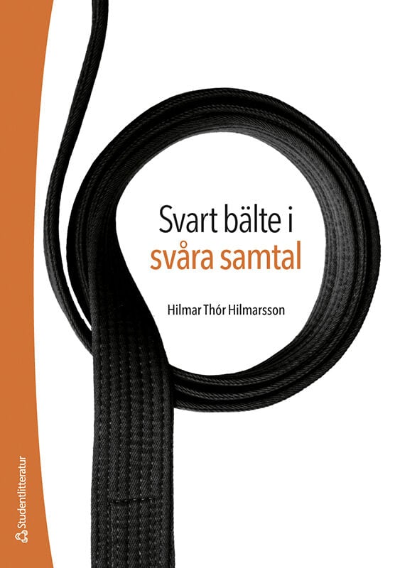 Hilmar Thór Hilmarsson : Svart bälte i svåra samtal : med empati för ökat samarbete