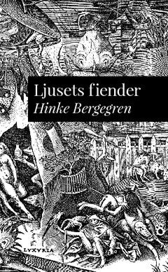 Hinke Bergegren : Ljusets fiender : föredrag åtalat vid Stockholms rådhusrätt