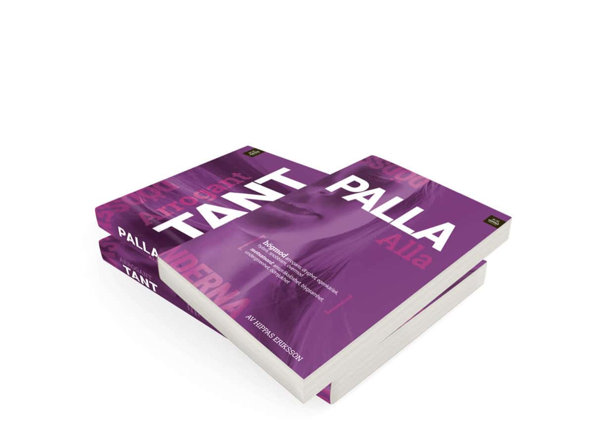 Hippas Eriksson : Arrogant tant ; Palla alla : högmod