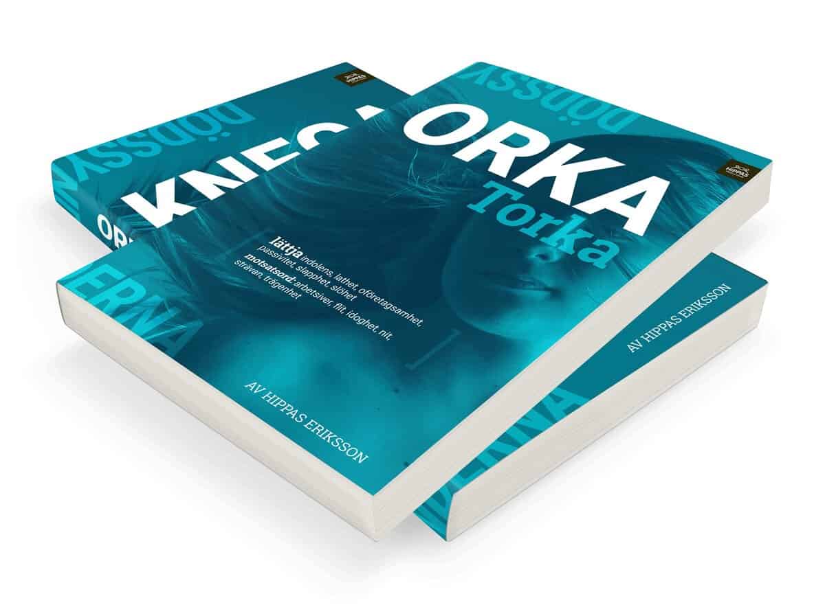 Hippas Eriksson : Knega kollega ; Orka torka : lättja