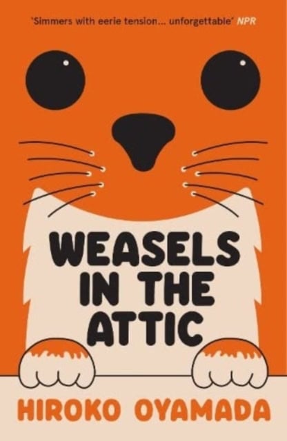 Hiroko Oyamada : Weasels in the Attic