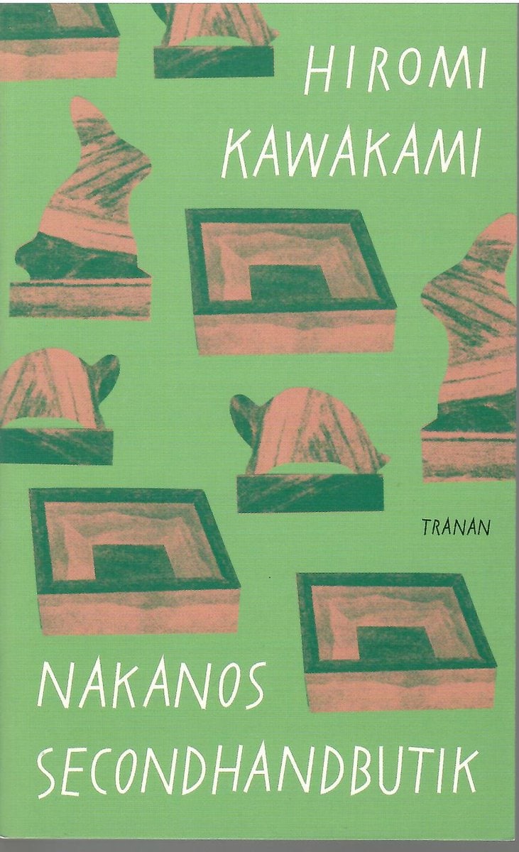 Hiromi Kawakami : Nakanos secondhandbutik
