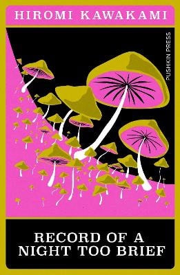 Hiromi Kawakami : Record of a Night Too Brief