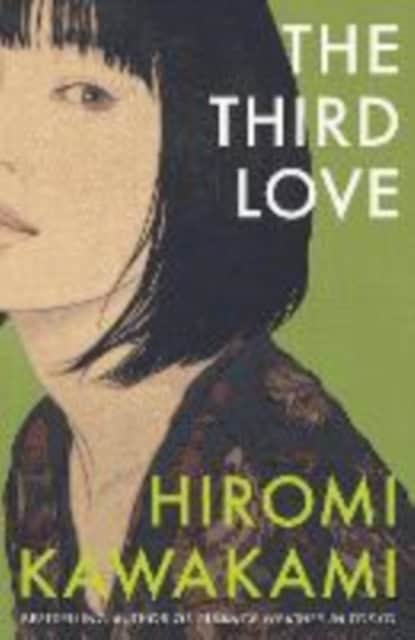 Hiromi Kawakami : The Third Love