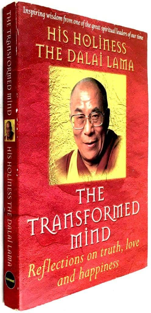 His Holiness The Dalai Lama : The Transformed Mind - Reflections on truth, love and happiness