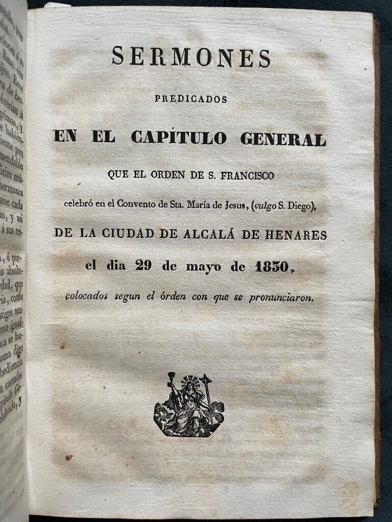 Historia del Capitulo General Celebrado en el Convento de Santa Maria de Jesús, Vulgo San Diego, de la Ciudad de Alcalá de Henares el dia 29 de mayo de 1830 presidido por Francisco Tiberi, que ordenó Fr. Bartolomé Altemir