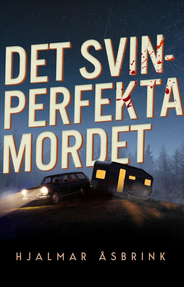 Hjalmar Åsbrink : Det svinperfekta mordet