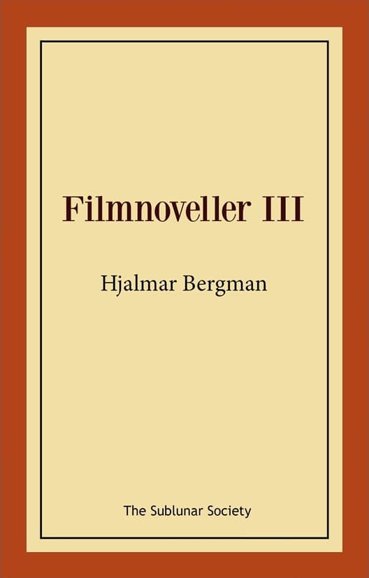 Hjalmar Bergman : Filmnoveller III