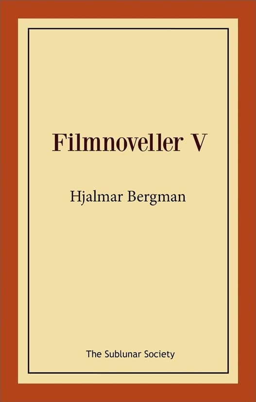 Hjalmar Bergman : Filmnoveller V
