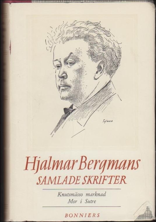Hjalmar Bergman : Knutsmässomarknad (Komedier i Bergslagen III) ; Mor i Sutre
