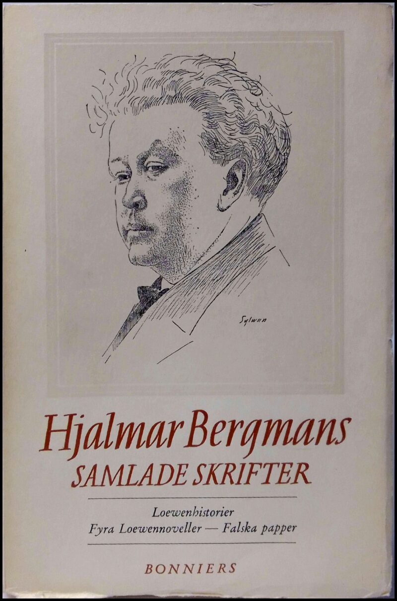 Hjalmar Bergman : Loewenhistorier / Fyra Loewennoveller / Falska papper