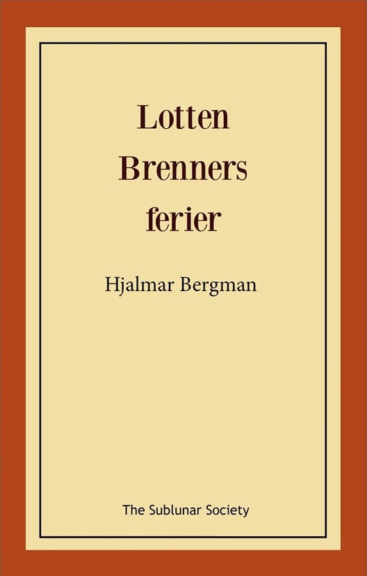 Hjalmar Bergman : Lotten Brenners ferier