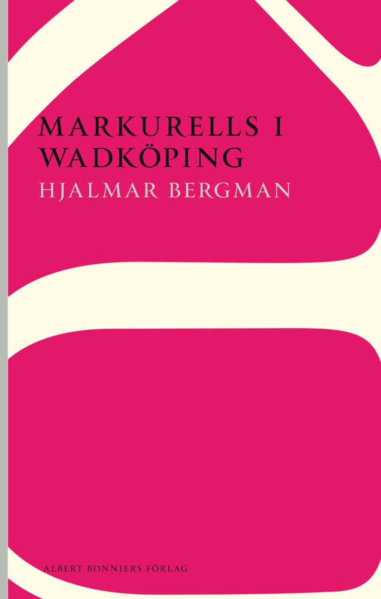 Hjalmar Bergman : Markurells i Wadköping