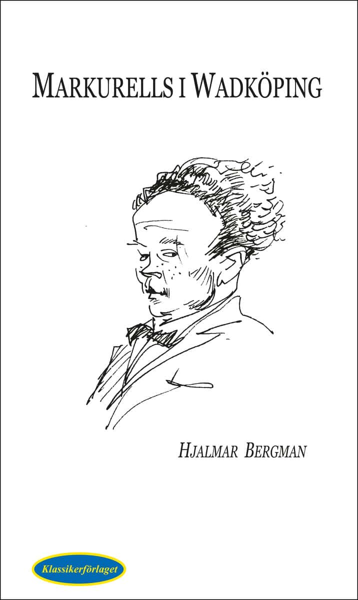 Hjalmar Bergman : Markurells i Wadköping