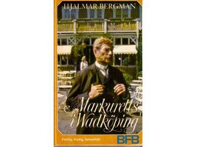 Hjalmar Bergman : Markurells i Wadköping