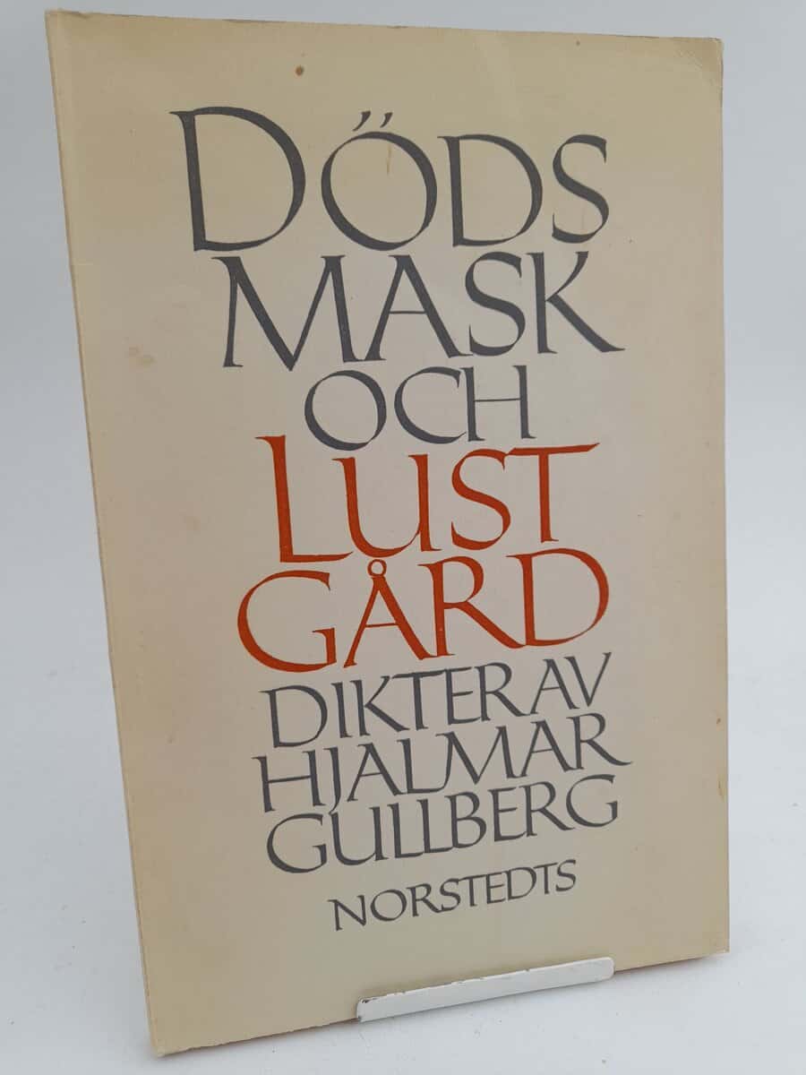 Hjalmar Gullberg : Dödsmask och lustgård