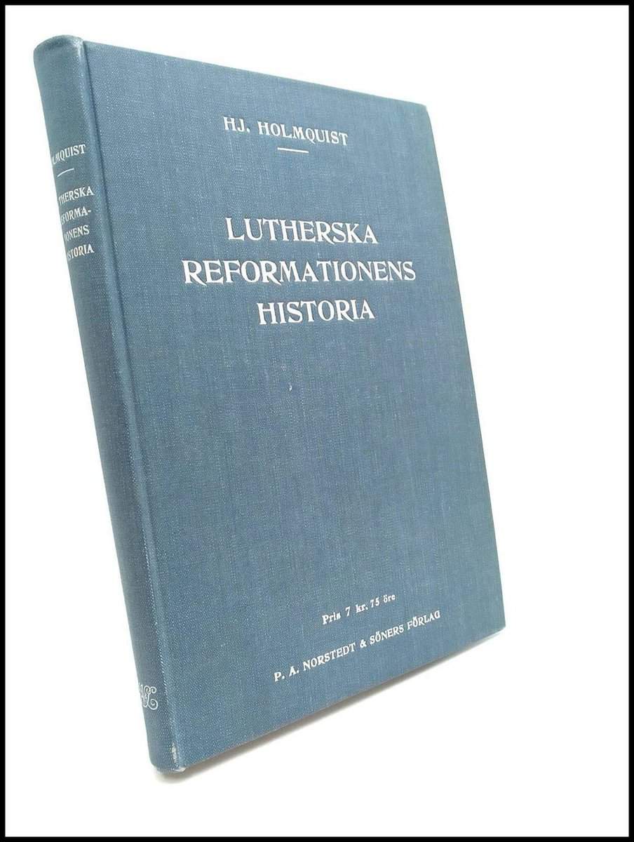 Hjalmar Holmquist : Den lutherska reformationens historia