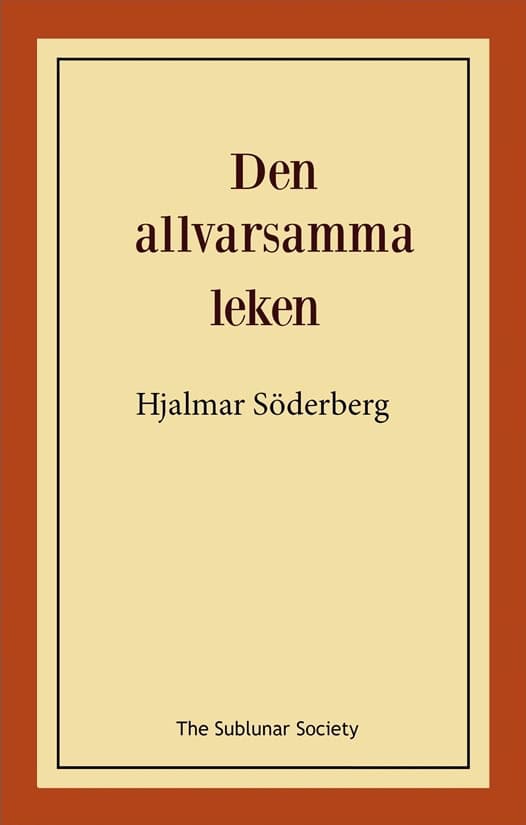 Hjalmar Söderberg : Den allvarsamma leken