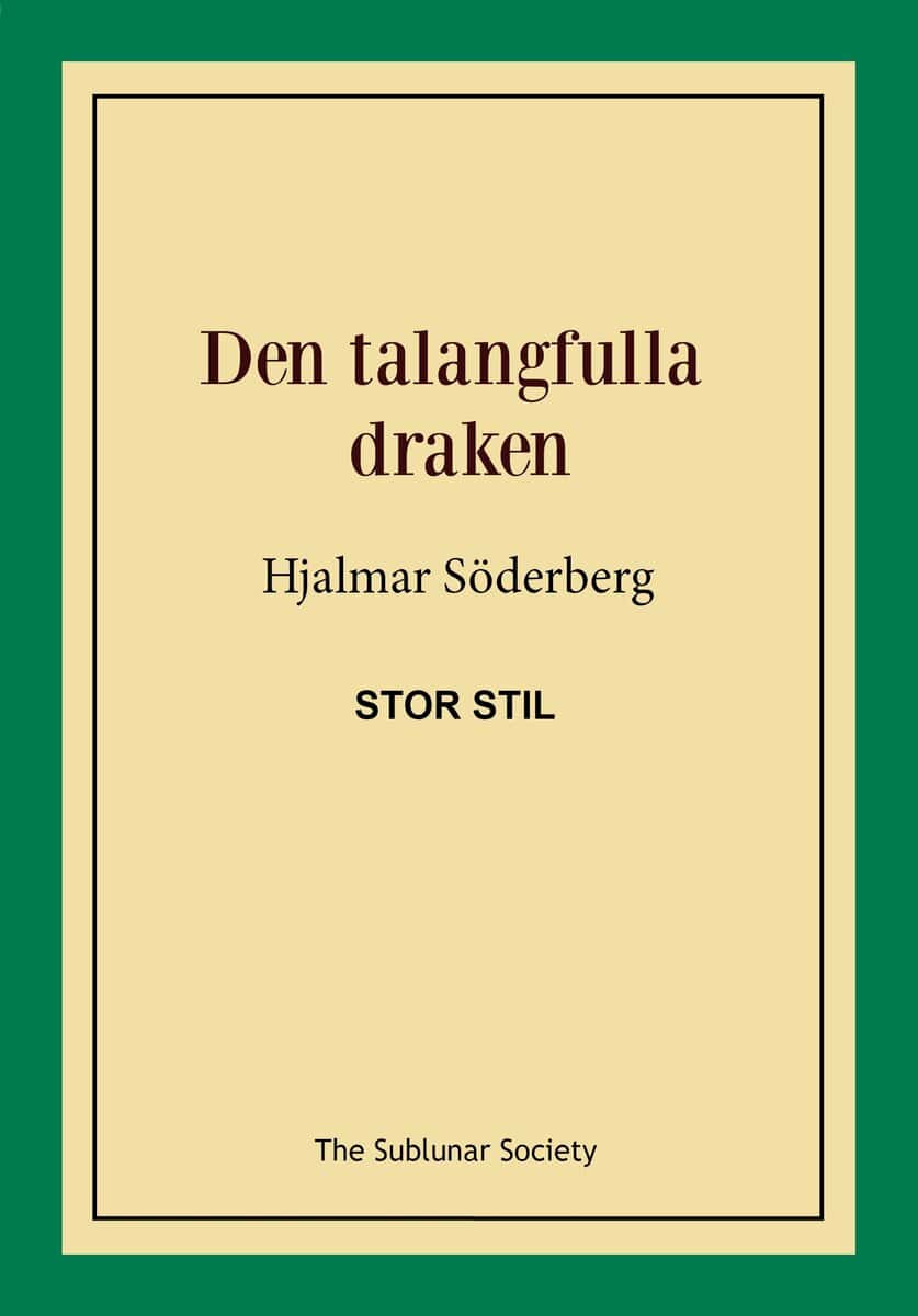 Hjalmar Söderberg : Den talangfulla draken (stor stil)