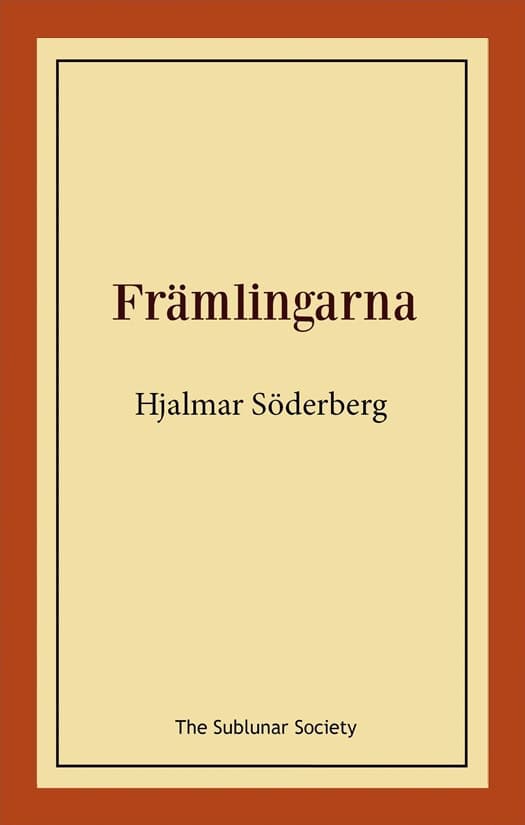 Hjalmar Söderberg : Främlingarna