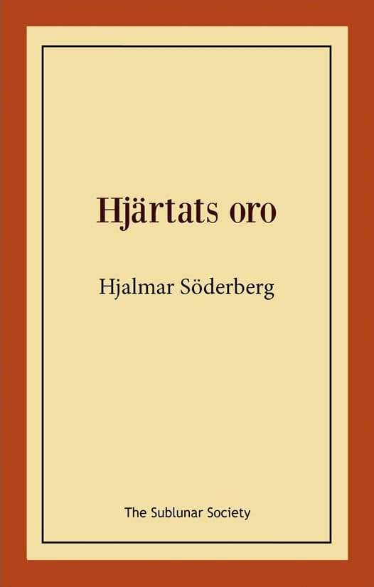 Hjalmar Söderberg : Hjärtats oro