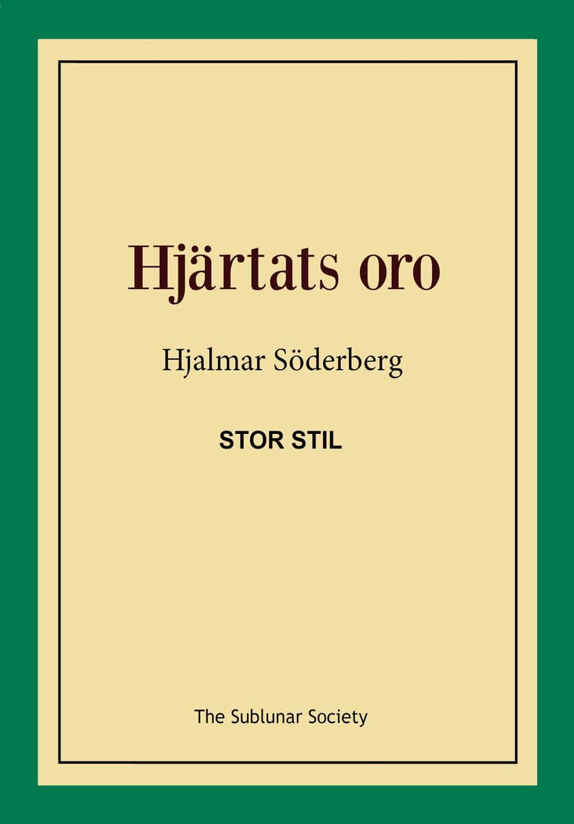 Hjalmar Söderberg : Hjärtats oro (stor stil)