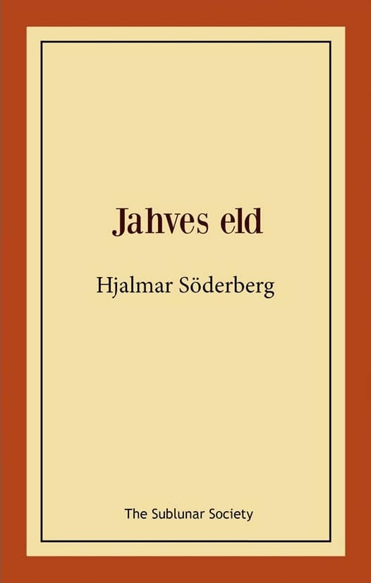 Hjalmar Söderberg : Jahves eld