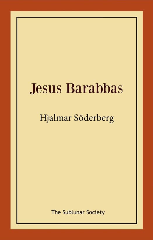 Hjalmar Söderberg : Jesus Barabbas