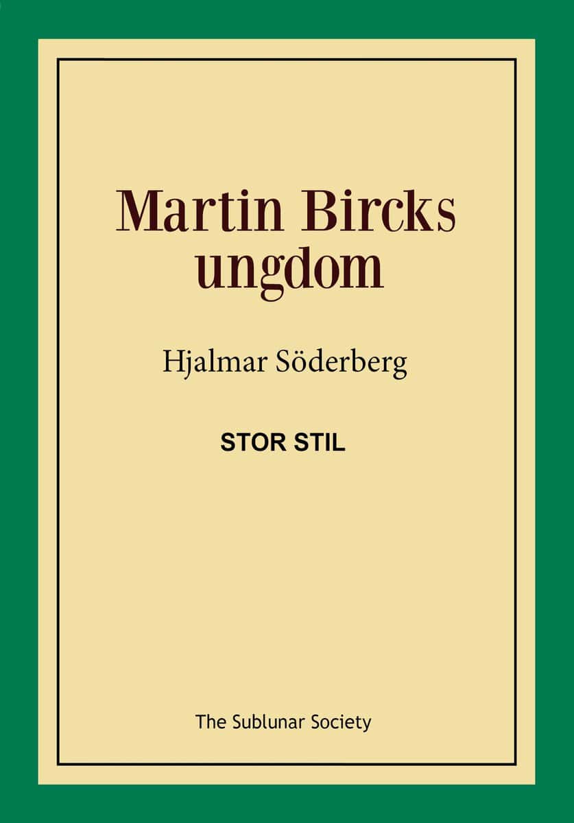 Hjalmar Söderberg : Martin Bircks ungdom (stor stil)