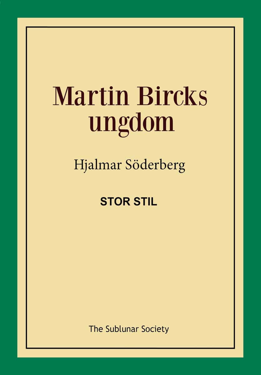 Hjalmar Söderberg : Martin Bircks ungdom (stor stil)