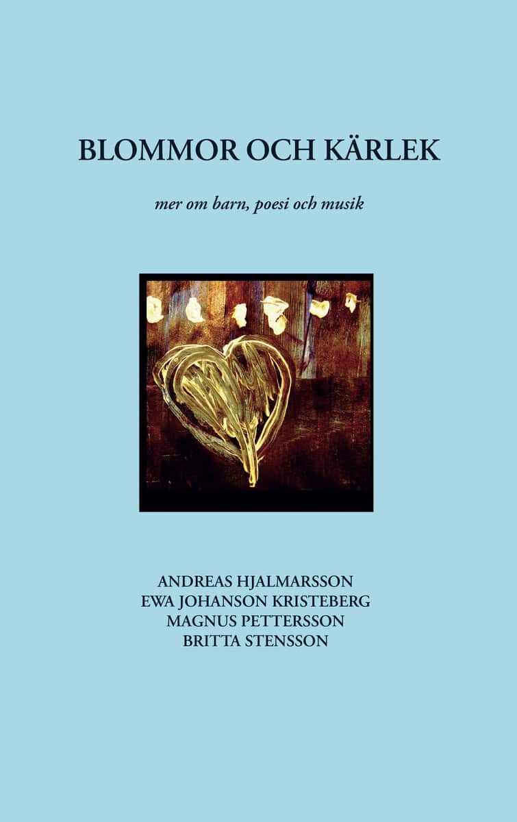 Hjalmarsson, Andreas ; Pettersson, Magnus ; Stensson, Britta ; Johansson, Eva : Blommor och kärlek