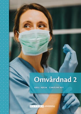 Hjelm, Kjell ; Key, Caroline : Omvårdnad 2