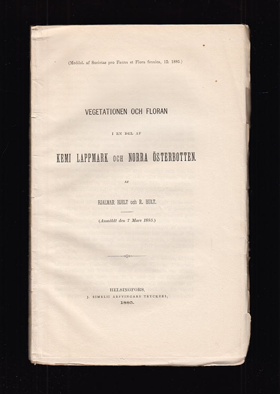Hjelt, Hjalmar (1851-1925) ; Hult, R. (Ragnar, 1857-1899) : Vegetationen och floran i en del af Kemi lappmark och norra Österbotten